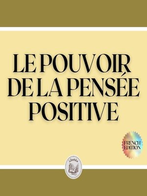 cover image of LE POUVOIR DE LA PENSÉE POSITIVE